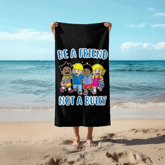 (Gift) Be a Friend Not a Bully Beach Towels