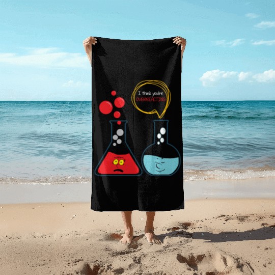 I think you're overreacting - Funny Nerd Chemistry Beach Towels