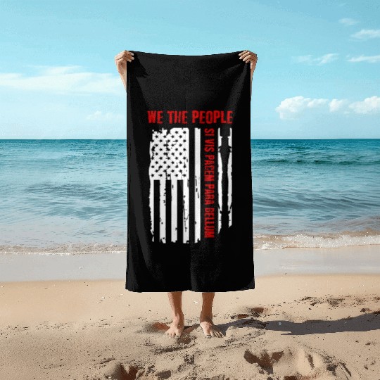 We The People Si Vis Pacem Para Bellum Beach Towels