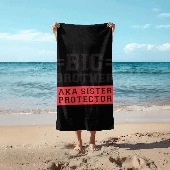Gift For Big Brother Aka Little Sister Protector T Beach Towels