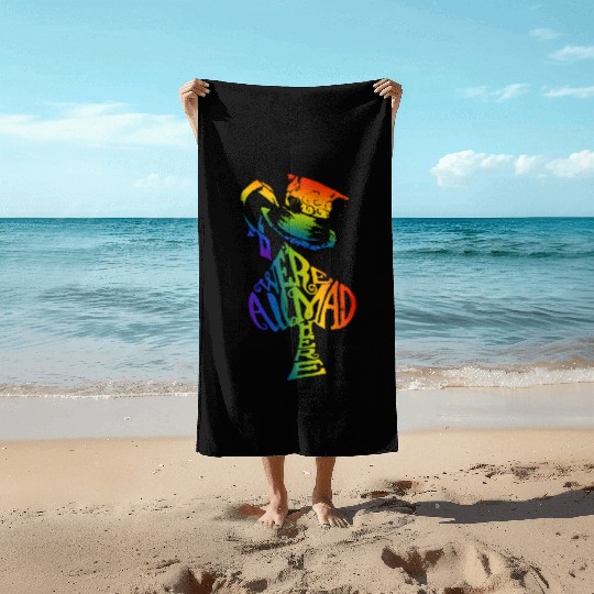 Alice in Wonderland | Were All Mad Here | Mad Hatter | LGBT Rainbow Beach Towels