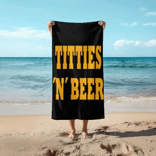 TITTIES N BEER Beach Towels