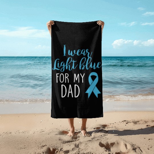 I Wear Light Blue For Dad Beach Towels Prostate Cancer