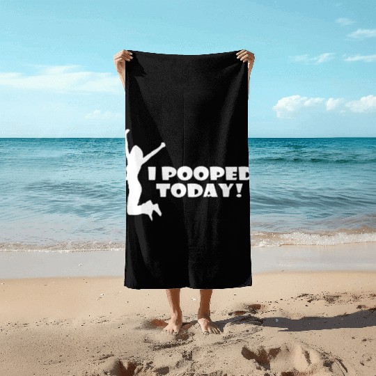 I pooped today friend Beach Towels