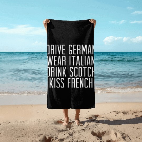 Drive german wear italian drink scotch kiss french Beach Towels