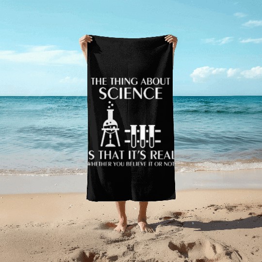 Science Is Real Funny Nerd Geek College Science ge Beach Towels