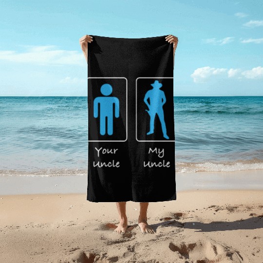 Your Uncle My Uncle Cowboy Beach Towels