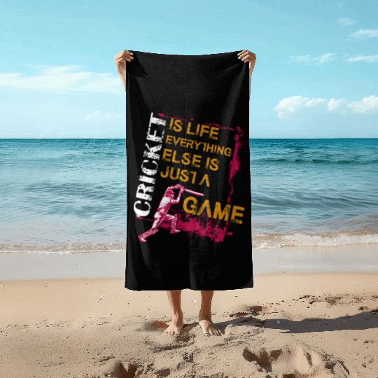 Cricket Is Life Everything Else Is Just A Game Beach Towels
