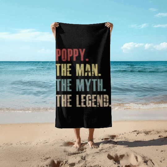 Poppy The Man The Myth The Legend Beach Towels for men