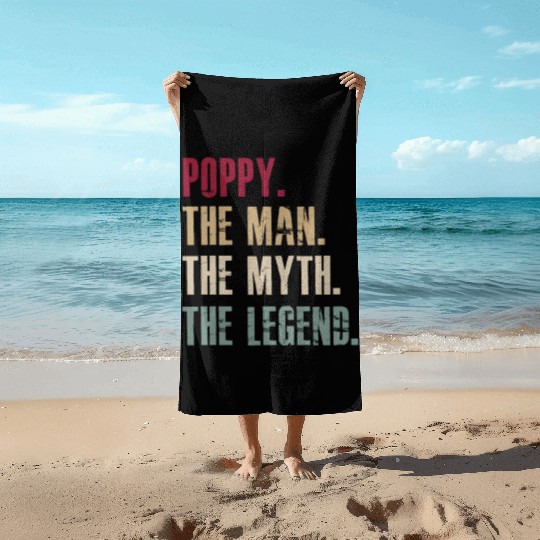 Poppy the man the myth the legend Beach Towels