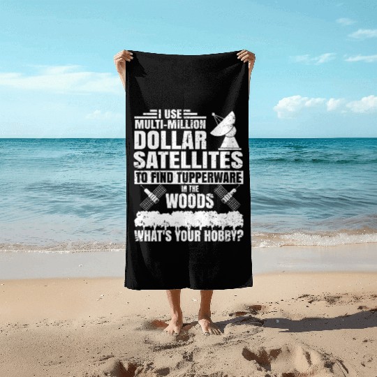 i use multi million dollar satellites to find tupp Beach Towels