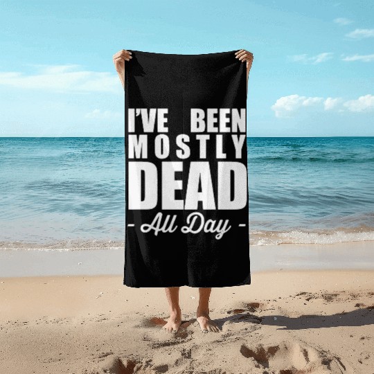 The Princess Bride Quotes Beach Towels - Mostly Dead
