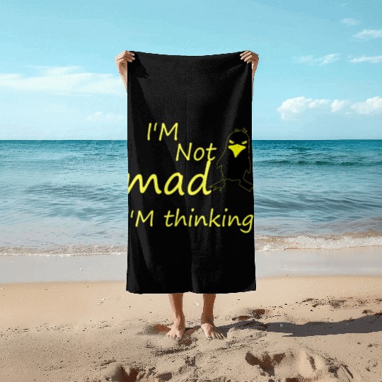 I'm Not Mad I'm Thinking Cute Angry Bird Beach Towels