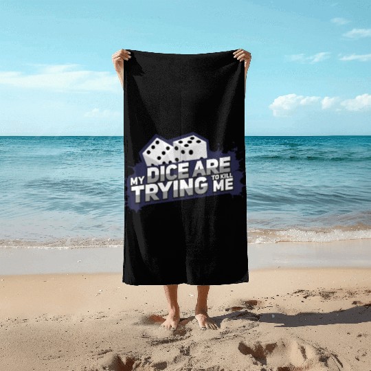 Board Game My Dice Are Trying To Kill Me Gift Beach Towels