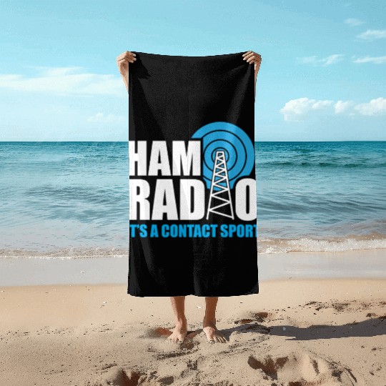 Ham Radio Its A Contact Sport Funny Ham Radio Quot Beach Towels