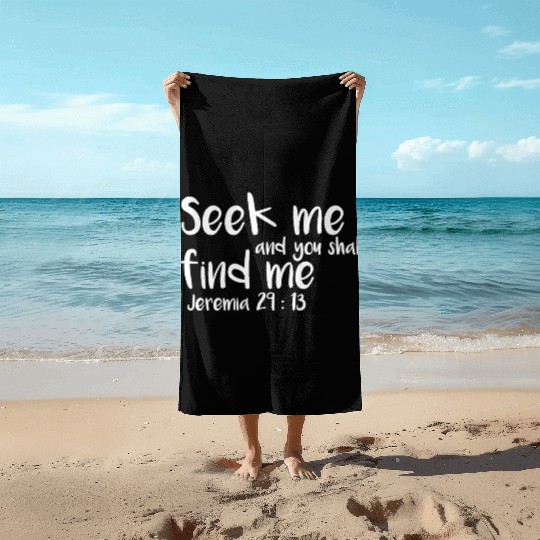 seek and you shall find me Jeremia Bible verse God Beach Towels