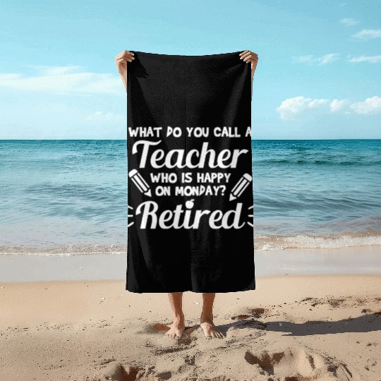 Retired Teacher - Funny Retirement Gift Beach Towels