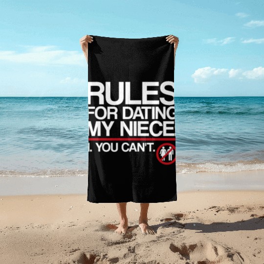Rules For Dating My Niece | Uncle Messages, Date Beach Towels