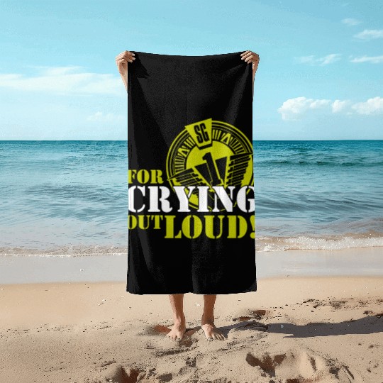 Stargate SG1 O Neill For Crying Out Loud Quote TV Beach Towels
