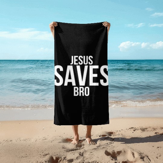 Jesus Saves Bro Beach Towels