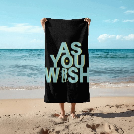 Princess Bride As you Wish Beach Towels