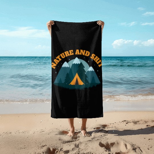 Nature and Shit Beach Towels
