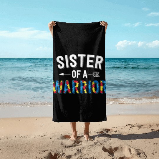 Sister Of A Warrior Family Sis World Autism Beach Towels