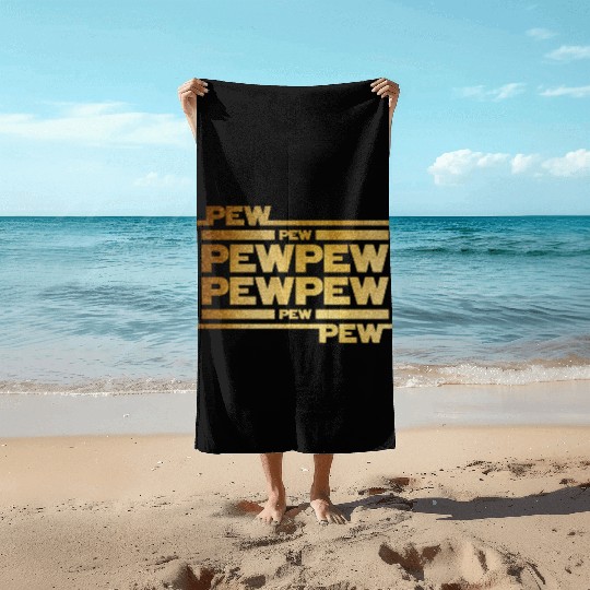 Pew Pew Pew Beach Towels