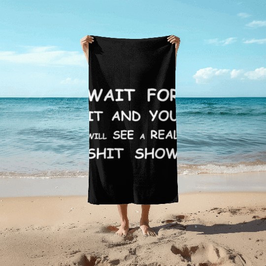 Baby diaper shit show funny Beach Towels