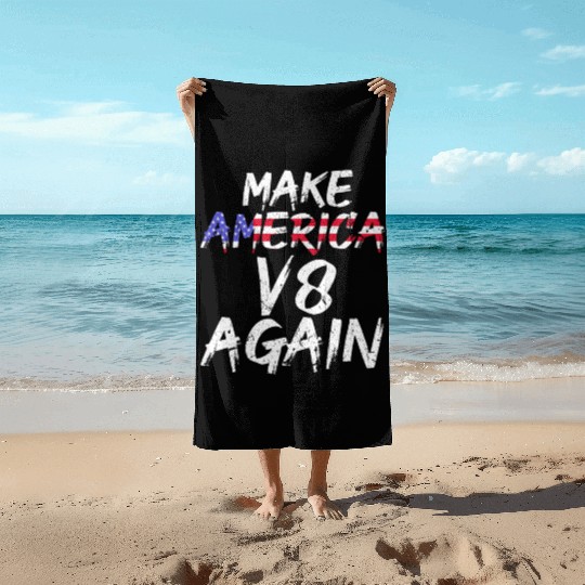 Make America V8 Again Muscle Car Drag Racing Trump Beach Towels