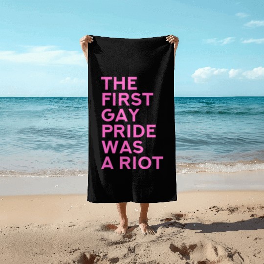 The first gay pride was a riot - Gay Pride LGBT Beach Towels