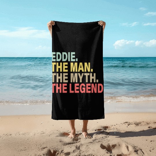 Eddie The Man The Myth The Legend Beach Towels