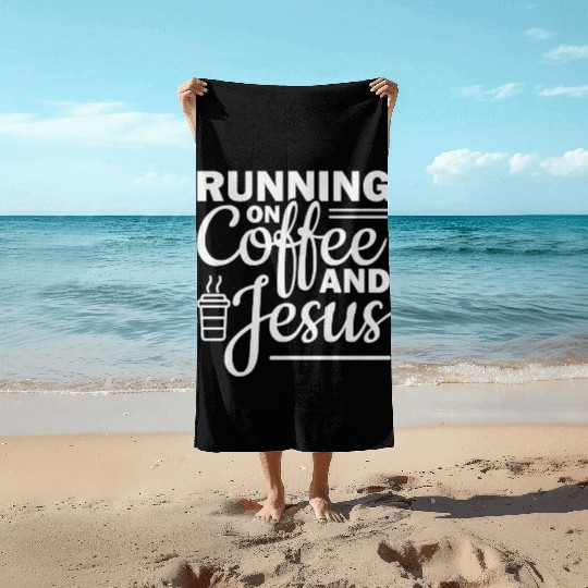 Running on coffee and jesus Beach Towels