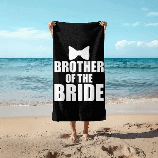 Cute Brother Of The Bride Wedding Gift Beach Towels