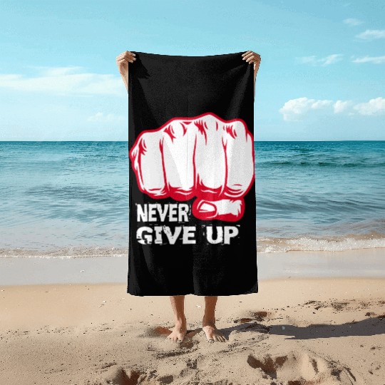 NEVER GIVE UP !!!!!!!! Beach Towels