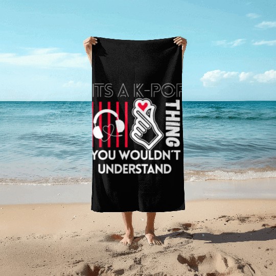 Its A K-pop Think Fan Girl Korea Lover Kpop Bias Beach Towels