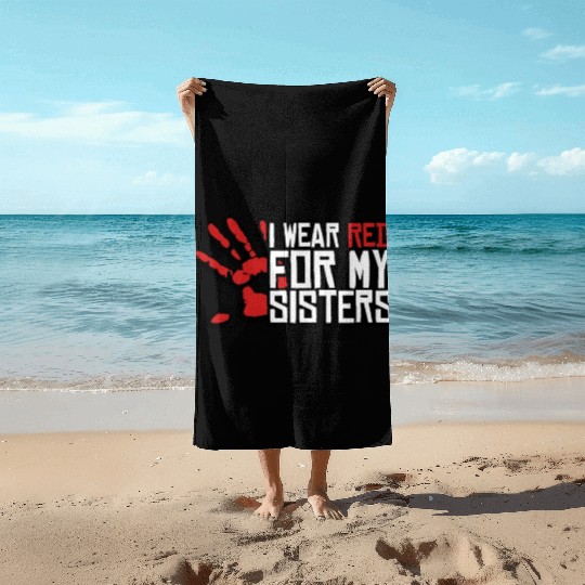 I Wear Red For My Sisters Native American MMIW Beach Towels