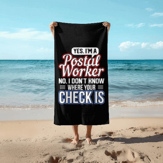 YES I'M A POSTAL WORKER Gifts Beach Towels