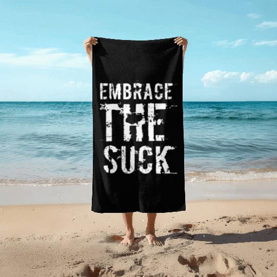 Embrace The Suck, White Beach Towels