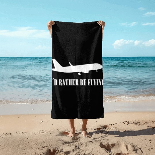 Aviation Airplane Airline Pilot Gift rather flying Beach Towels