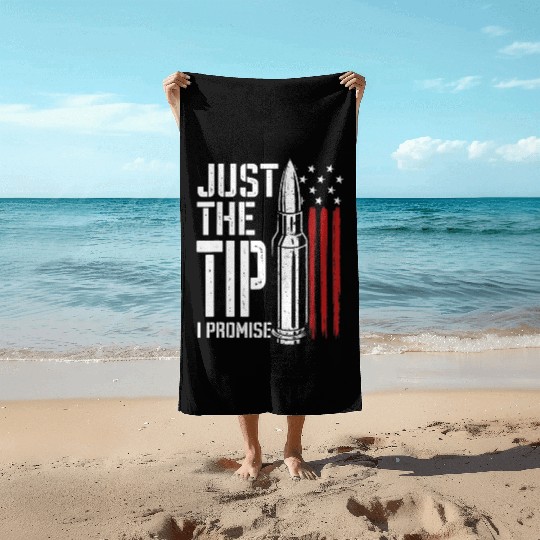 Just The Tip I Promise Bullet American Flag Beach Towels