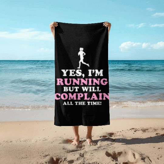 I Hate Running Complain All The Time Beach Towels