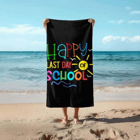 Happy Last Day Of School Teacher Beach Towels