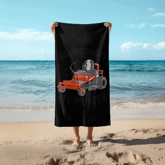 Ask Me About My Mower Lawn Mowing Funny Gardening Beach Towels