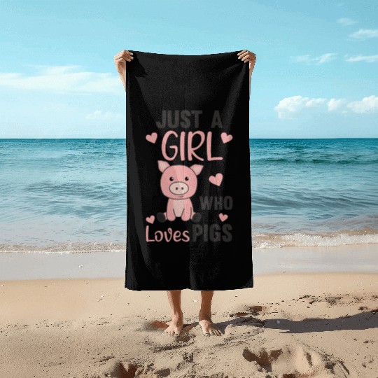 Just A Girl Who Loves Pigs Cute Pig Piglet Beach Towels