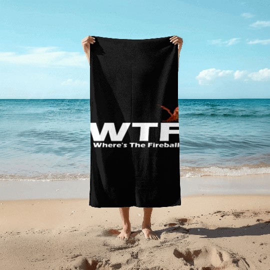 WTF Where's The Fireball Beach Towels
