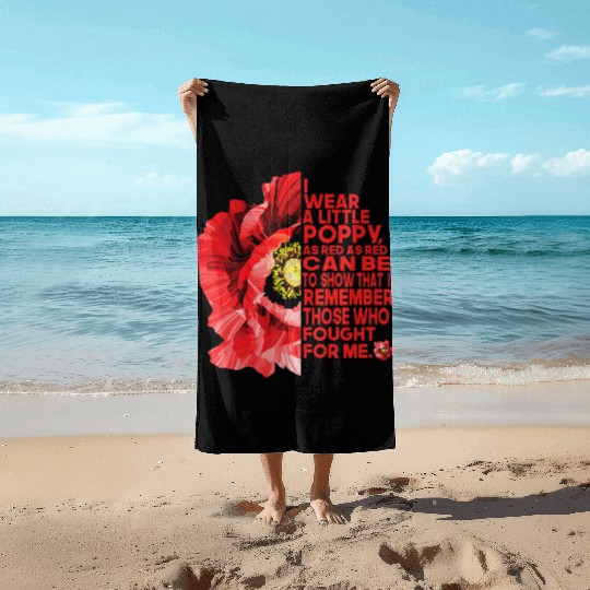 Veterans Red Poppy I Wear A Little Poppy And Beach Towels