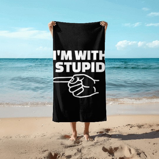 I'm With Stupid Men Gift Beach Towels