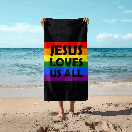 JESUS LOVES US ALL | LGBT gay pride | Rainbow Beach Towels