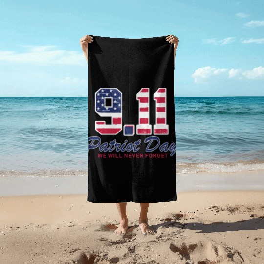 Patriot Day Never Forget 9 11 Anniversary Beach Towels